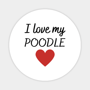 I love my poodle Magnet